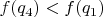 $f(q_4) < f(q_1)$