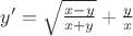 $y' = \sqrt{\frac{x-y}{x+y}} + \frac{y}{x}$