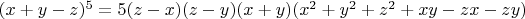 $(x+y-z)^5 =5(z-x)(z-y)(x+y)(x^2+y^2+z^2+xy-zx-zy)$