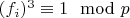 $(f_i)^3\equiv 1\mod p$