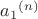 ${a_1}^{(n)}$