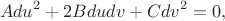 $$Adu^2+2Bdudv+Cdv^2=0,$$