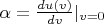 $\alpha=\frac{du(v)}{dv}|_{v=0}$