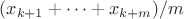 $(x_{k+1}+\cdots+x_{k+m})/m$