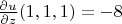$\frac{\partial u}{\partial z}(1,1,1)=-8$