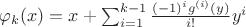 $\varphi_k(x)=x + \sum_{i=1}^{k-1} \frac{(-1)^i g^{(i)}(y)}{i!}y^i$ $\varphi_k(x)=x + \sum_{i=1}^{k-1} \frac{(-1)^i g^{(i)}(y)}{i!}y^i$