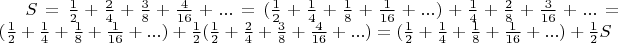 $S = \frac 1 2 + \frac 2 4 + \frac 3 8 + \frac 4 {16} + ... =
(\frac 1 2 + \frac 1 4 + \frac 1 8 + \frac 1 {16} + ...)+\frac 1 4+\frac 2 8+\frac 3 {16}+... = 
(\frac 1 2 + \frac 1 4 + \frac 1 8 + \frac 1 {16} + ...)+\frac 1 2(\frac 1 2 + \frac 2 4 + \frac 3 8 + \frac 4 {16} + ...)=
(\frac 1 2 + \frac 1 4 + \frac 1 8 + \frac 1 {16} + ...)+\frac 1 2 S$