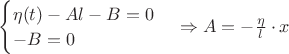 \begin{cases}
\eta(t)-Al-B=0\\
-B=0\\
\end{cases} \Rightarrow A=-\frac{\eta}{l}\cdot x $