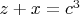 $z+x=c^3$
