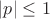 $|p|\leq1$ $|p|\leq1$