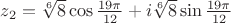 $z_2=\sqrt[6]{8}\cos{\frac{19\pi}{12}}+i\sqrt[6]{8}\sin{\frac{19\pi}{12}}$