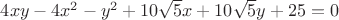 $4xy-4x^2-y^2+10\sqrt{5}x+10\sqrt{5}y+25=0$