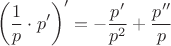 $$\left ( \frac{1}{p} \cdot p' \right)' = - \frac{p'}{p^2} + \frac{p''}{p}$$