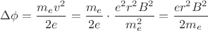 $\Delta \phi =\dfrac{m_ev^2}{2e} =\dfrac{m_e}{2e}\cdot \dfrac{e^2r^2B^2}{m^2_e}=\dfrac{er^2B^2}{2m_e}$
