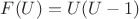 $F(U)=U(U-1)$