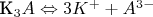 K_3A\Leftrightarrow 3K^++A^{3-}