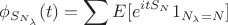 $$
\phi_{S_{N_{\lambda}}}(t) = \sum E[e^{it S_N} 1_{N_\lambda=N}]
$$