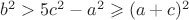 $b^2>5c^2-a^2\geqslant(a+c)^2$