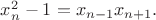 $x_n^2-1=x_{n-1}x_{n+1}.$