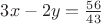 $3x-2y=\frac{56}{43}$