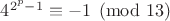 $4^{2^p-1} \equiv -1 \pmod{13}$