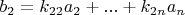 $b_2=k_{22} a_2+...+k_{2n} a_n$