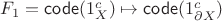 $F_1 = \mathsf{code}(1^c_X)\mapsto\mathsf{code}(1^c_{\partial X})$