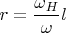 $r=\dfrac {\omega _H}{\omega }l$