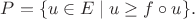 $P=\{u\in E\mid u\ge f\circ u\}.$