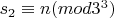 $ s_2  \equiv n   (mod  3^3) $