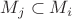 $M_j \subset M_i$