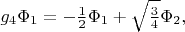 $g_4\Phi_1=-\frac{1}{2}\Phi_1+\sqrt{\frac{3}{4}}\Phi_2,$