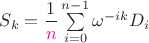 $S_k = \dfrac{1}{\color{magenta}n}\sum\limits_{i=0}^{n-1}{\omega}^{-ik}{D}_{i}$