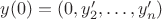 $y(0)=(0,y'_2,\ldots,y'_n)$