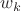 $w_{k}$