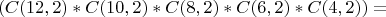 $$
(C(12,2)*C(10,2)*C(8,2)*C(6,2)*C(4,2)) = 
$$