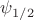 $\psi_{1/2}$