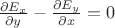 $\frac{\partial E_x}{\partial y} - \frac{\partial E_y}{\partial x} = 0$