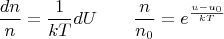 $$\frac{dn}{n}=\frac{1}{kT}dU\qquad \frac{n}{n_0}=e^{\frac{u-u_0}{kT}}$$
