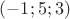 $(-1;5;3)$