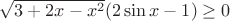 $\sqrt{3+2x-x^2}(2\sin x-1)\ge0$