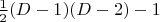 $\frac{1}{2}(D-1)(D-2)-1$