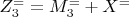 $ Z^=_3=M^=_3 +X^=$