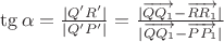 $\tg\alpha=\frac{{|Q'R'|}}{{|Q'P'|}}=\frac{{|\overrightarrow {QQ_1}-\overrightarrow{RR_1}|}}{{|\overrightarrow{QQ_1}-\overrightarrow{PP_1}|}}$