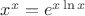 $x^x=e^{x\ln{x}}$