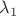$\lambda _{1}$