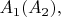 $A_1 (A_2),$