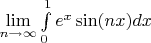 $\lim\limits_{n\to\infty}\int\limits_{0}^{1}e^x\sin (nx)dx$