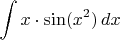 $\displaystyle \int x\cdot \sin (x^{2} )\, dx $
