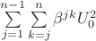 $\sum\limits_{j=1}^{n-1}\sum\limits_{k=j}^{n}\beta^{jk}U_0^2$